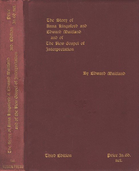 The Story of Anna Kingsford and Edward Maitland and of the new Gospel of Interpretation cover