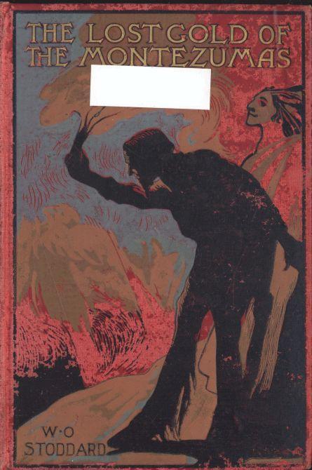 The Lost Gold of the Montezumas: A Story of the Alamo cover