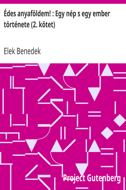 Édes anyaföldem! : Egy nép s egy ember története (2. kötet) cover