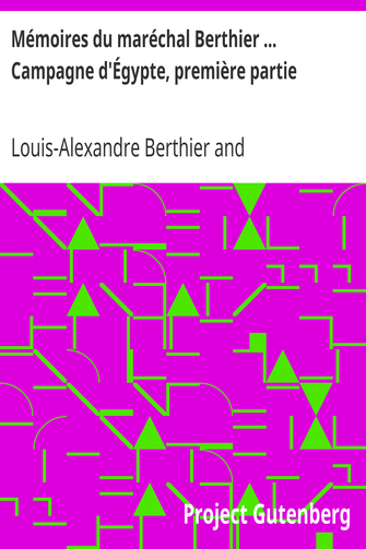 Mémoires du maréchal Berthier ... Campagne d'Égypte, première partie cover