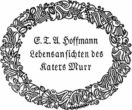 Lebensansichten des Katers Murr / nebst fragmentarischer Biographie des Kapellmeisters Johannes Kreisler in zufälligen Makulaturblättern cover