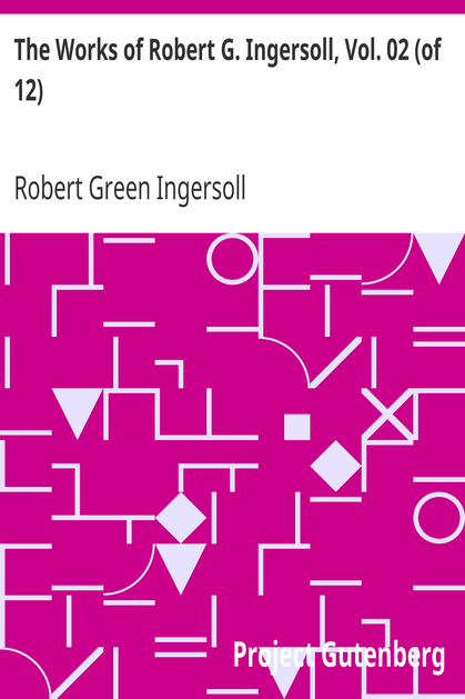 The Works of Robert G. Ingersoll, Vol. 02 (of 12) / Dresden Edition—Lectures cover