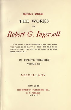 The Works of Robert G. Ingersoll, Vol. 12 (of 12) / Dresden Edition—Miscellany cover