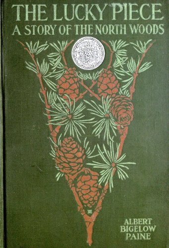 The Lucky Piece: A Tale of the North Woods cover