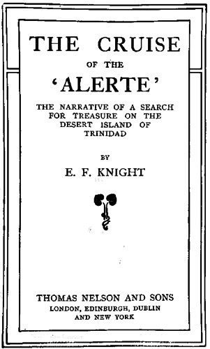 The Cruise of the 'Alerte' / The narrative of a search for treasure on the desert island of Trinidad cover