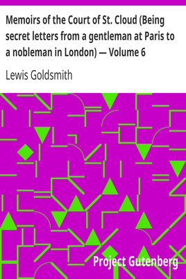 Memoirs of the Court of St. Cloud (Being secret letters from a gentleman at Paris to a nobleman in London) — Volume 6 cover