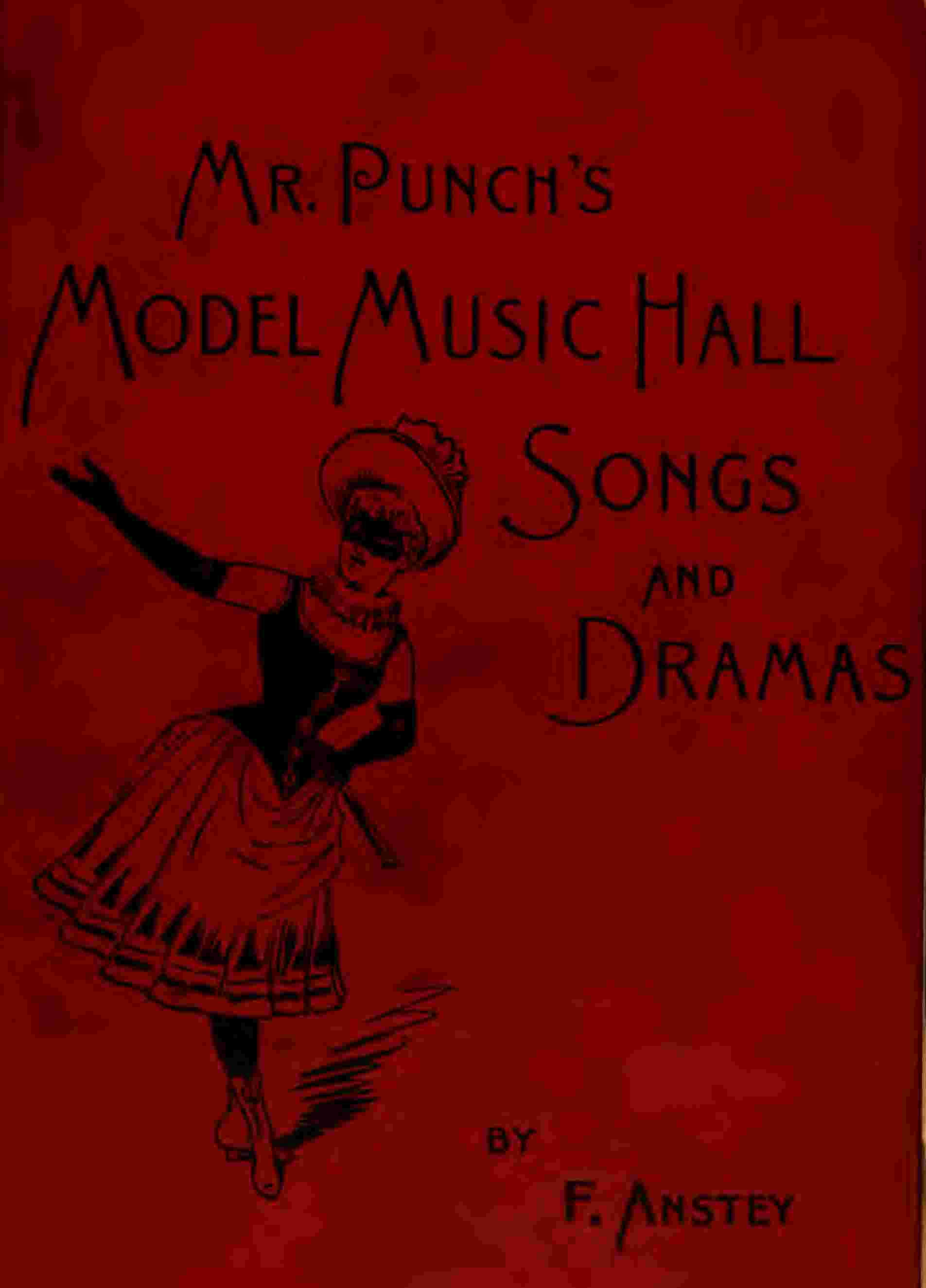 Mr Punch's Model Music Hall Songs and Dramas / Collected, Improved and Re-arranged from Punch cover