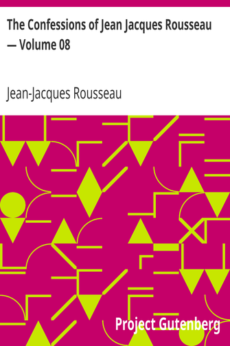 The Confessions of Jean Jacques Rousseau — Volume 08 cover