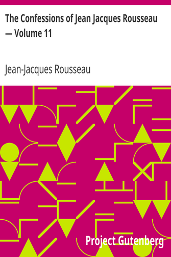 The Confessions of Jean Jacques Rousseau — Volume 11 cover