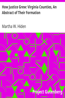 How Justice Grew: Virginia Counties, An Abstract of Their Formation cover