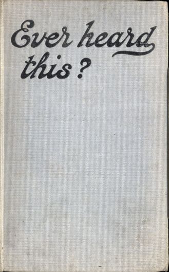 Ever Heard This? Over Three Hundred Good Stories cover