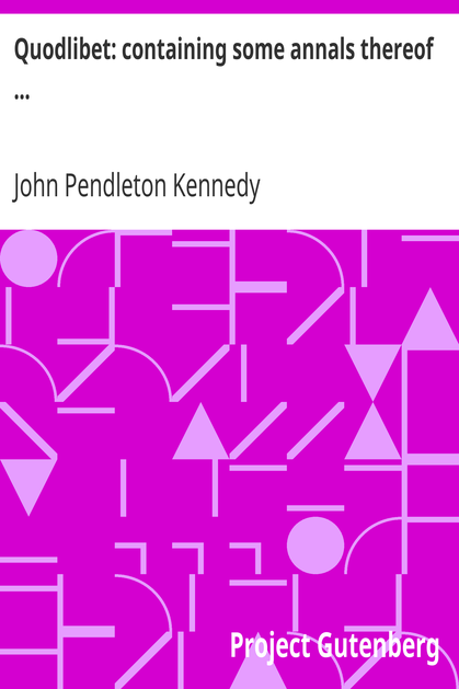 Quodlibet: containing some annals thereof ... cover
