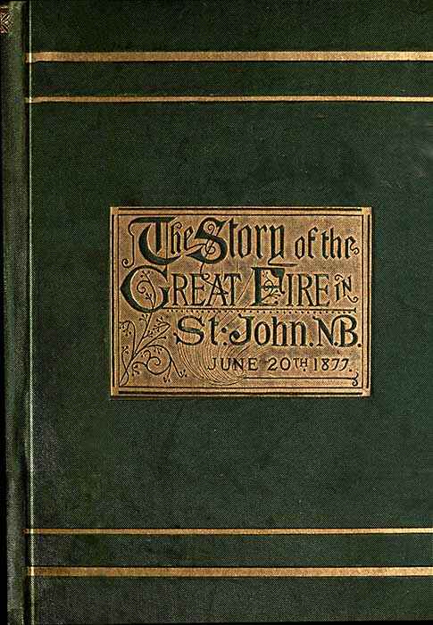 The Story of the Great Fire in St. John, N.B., June 20th, 1877 cover