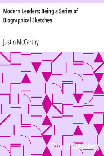 Modern Leaders: Being a Series of Biographical Sketches cover