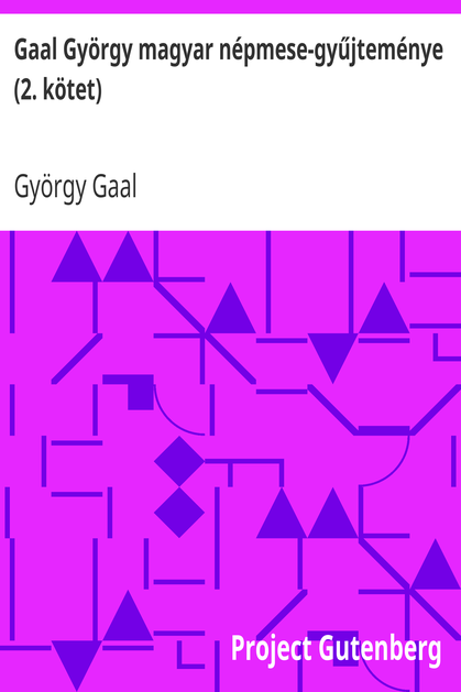 Gaal György magyar népmese-gyűjteménye (2. kötet) cover