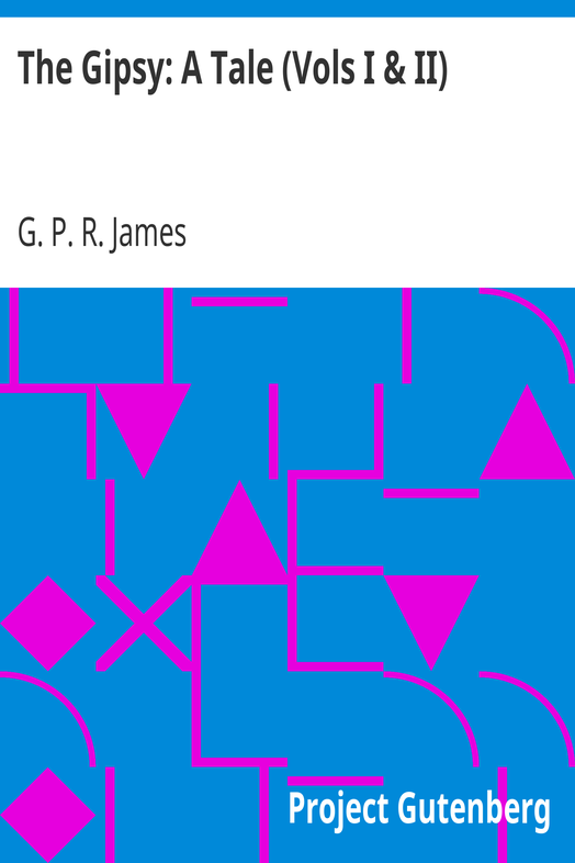 The Gipsy: A Tale (Vols I & II) cover