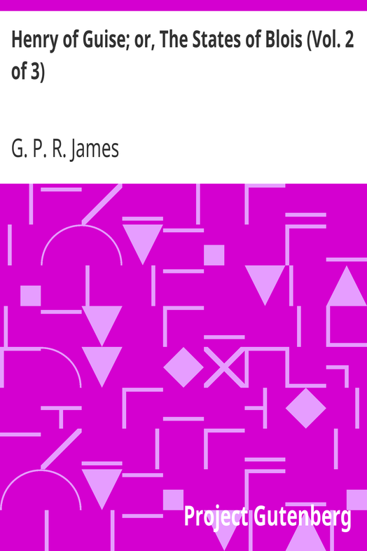 Henry of Guise; or, The States of Blois (Vol. 2 of 3) cover