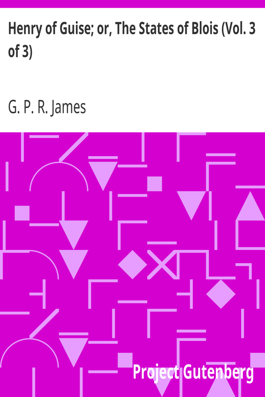 Henry of Guise; or, The States of Blois (Vol. 3 of 3) cover