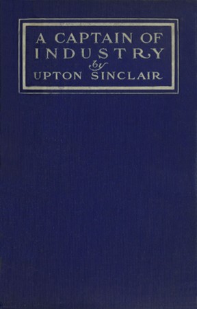 A Captain of Industry: Being the Story of a Civilized Man cover