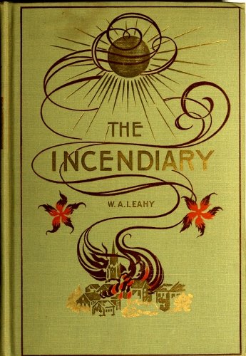The Incendiary: A Story of Mystery cover