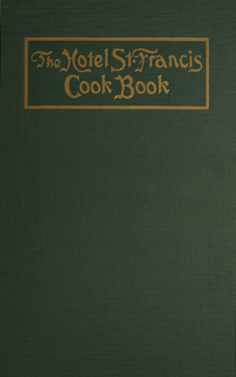 The Hotel St. Francis Cook Book cover