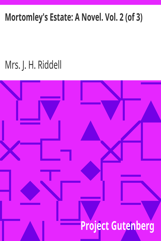 Mortomley's Estate: A Novel. Vol. 2 (of 3) cover