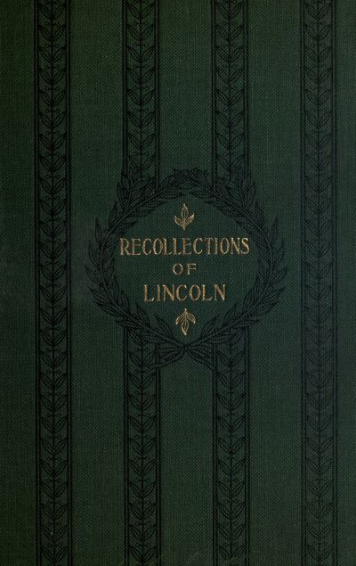 Recollections of Abraham Lincoln, 1847-1865 cover