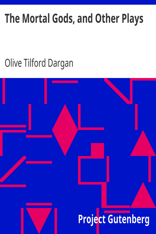 The Mortal Gods, and Other Plays cover