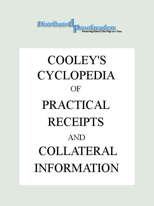 Cooley's Cyclopædia of Practical Receipts and Collateral Information in the Arts, Manufactures, Professions, and Trades..., Sixth Edition, Volume I cover