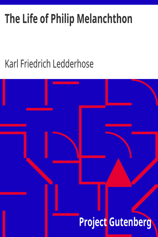 The Life of Philip Melanchthon cover