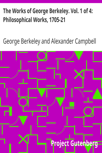 The Works of George Berkeley. Vol. 1 of 4: Philosophical Works, 1705-21 cover