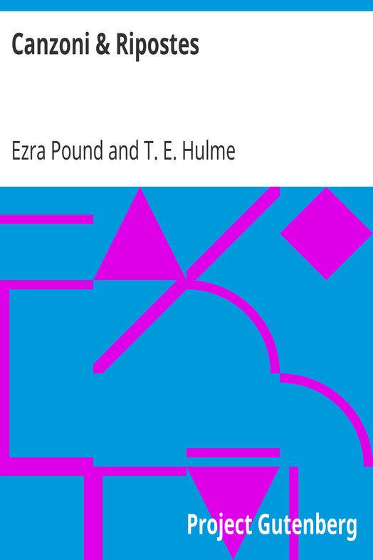 Canzoni & Ripostes / Whereto are appended the Complete Poetical Works of T.E. Hulme cover