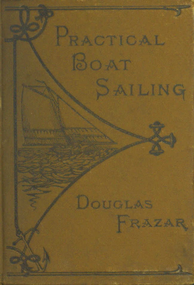 Practical Boat-Sailing: A Concise and Simple Treatise cover
