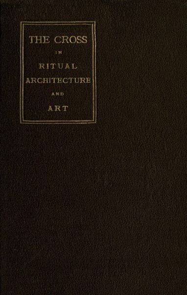 The Cross in Ritual, Architecture and Art cover