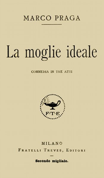 La moglie ideale: commedia in tre atti cover