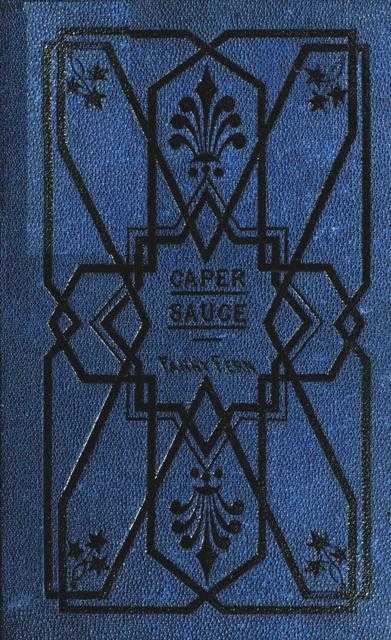 Caper-Sauce: A Volume of Chit-Chat about Men, Women, and Things. cover