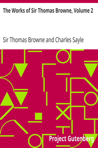 The Works of Sir Thomas Browne, Volume 2 cover