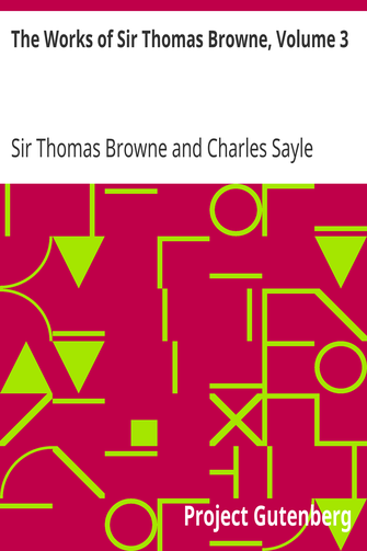 The Works of Sir Thomas Browne, Volume 3 cover