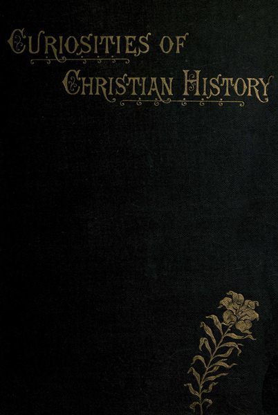 Curiosities of Christian History Prior to the Reformation cover