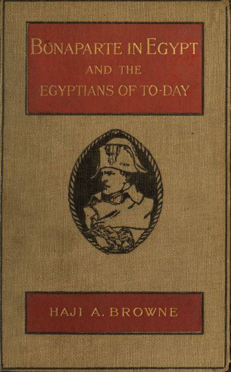Bonaparte in Egypt and the Egyptians of To-day cover