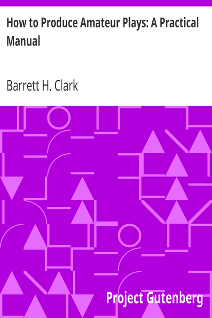 How to Produce Amateur Plays: A Practical Manual cover