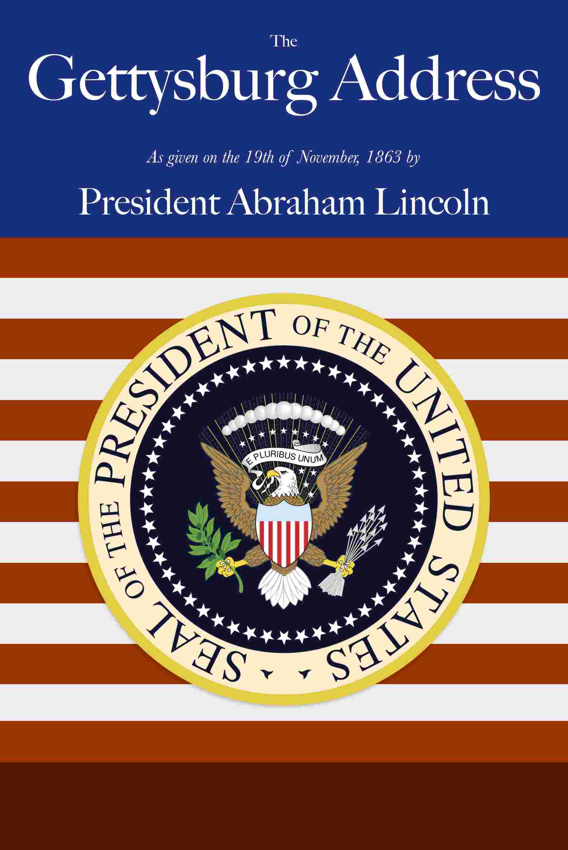 Lincoln's Gettysburg Address / Given November 19, 1863 on the battlefield near Gettysburg, Pennsylvania, USA cover
