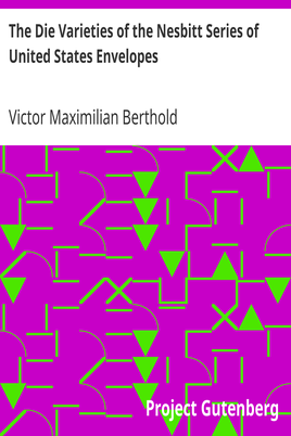 The Die Varieties of the Nesbitt Series of United States Envelopes cover