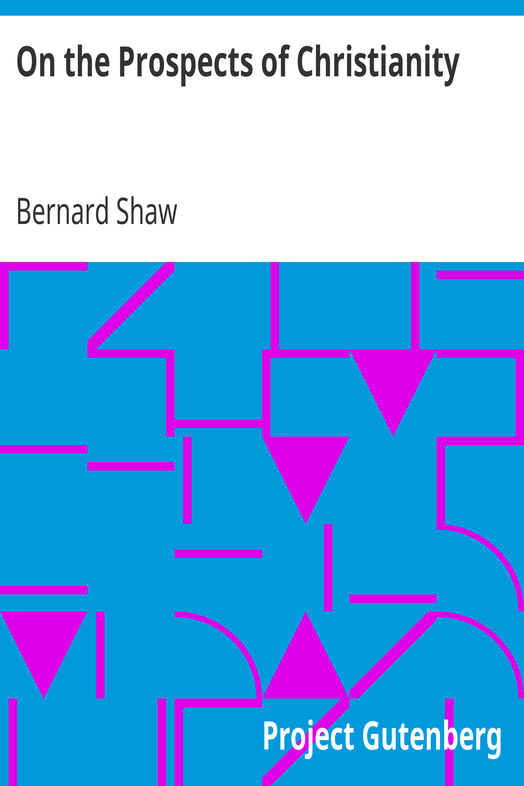 On the Prospects of Christianity / Bernard Shaw's Preface to Androcles and the Lion cover
