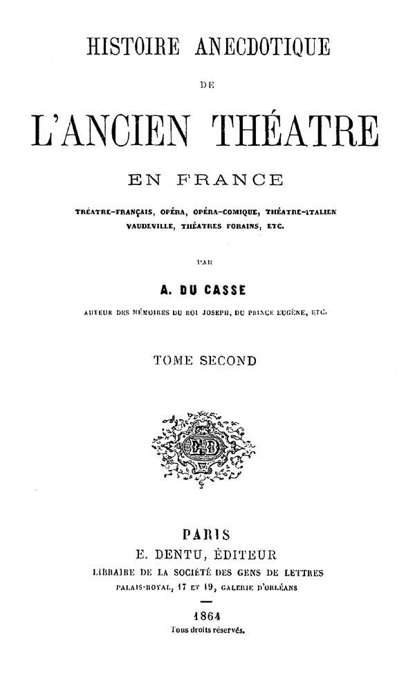 Histoire Anecdotique de l'Ancien Théâtre en France, Tome Second / Théâtre-Français, Opéra, Opéra-Comique, Théâtre-Italien, Vaudeville, Théâtres forains, etc... cover