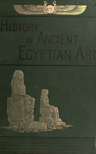 A History of Art in Ancient Egypt, Vol. 2 (of 2) cover