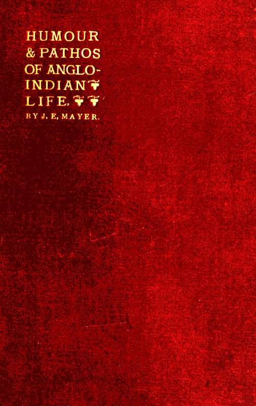 The Humour and Pathos of Anglo-Indian Life / Extracts from his brother's note-book, made by Dr. Ticklemore cover