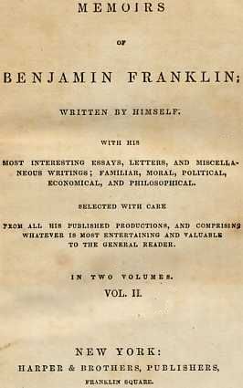Memoirs of Benjamin Franklin; Written by Himself. [Vol. 2 of 2] / With his Most Interesting Essays, Letters, and Miscellaneous Writings; Familiar, Moral, Political, Economical, and Philosophical, Selected with Care from All His Published Productions, and Comprising Whatever Is Most Entertaining and Valuable to the General Reader cover