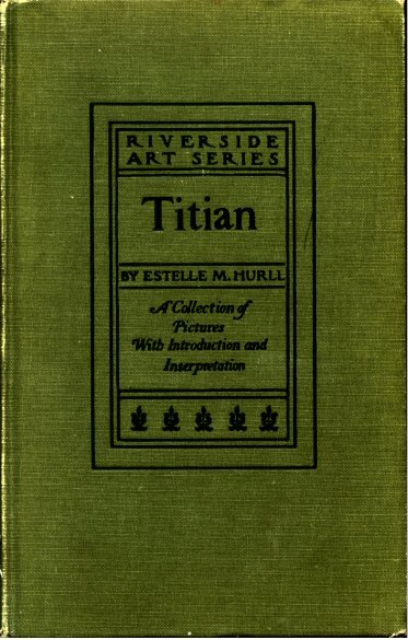 Titian: a collection of fifteen pictures and a portrait of the painter cover