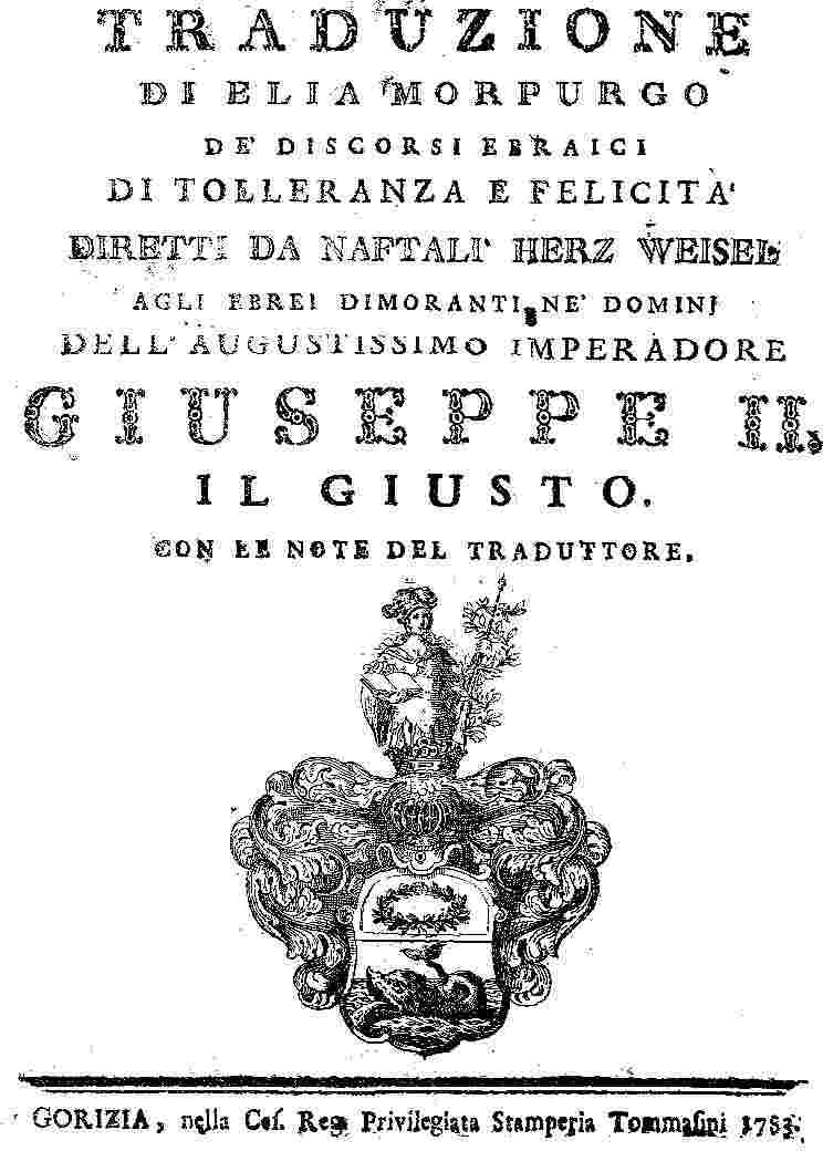 Traduzione di Elia Morpurgo de' Discorsi Ebraici di Tolleranza e Felicità / diretti da Naftalì Herz Weisel, agli Ebrei dimoranti ne' dominj dell'Augustissimo Imperadore Giuseppe II. il Giusto con le note del traduttore cover